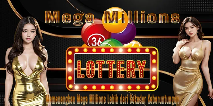 Mega-Millions---Memenangkan-Mega-Millions-Lebih-dari-Sekadar-Keberuntungan