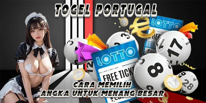 Togel Portugal – Cara Memilih Angka Untuk Menang Besar