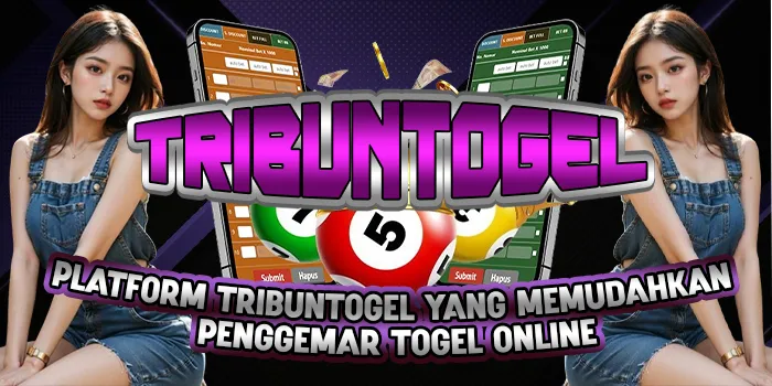 Platform TRIBUNTOGEL yang Memudahkan Penggemar Togel Online