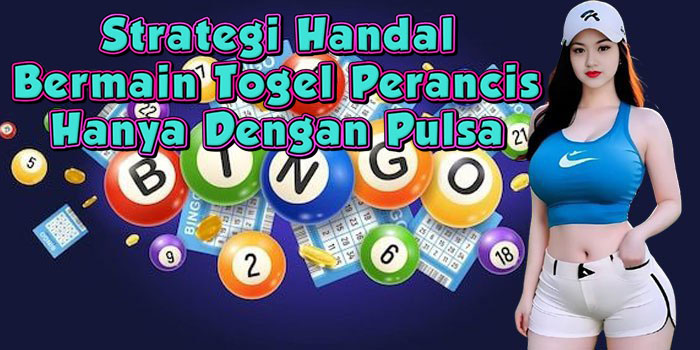 Strategi Handal Bermain Togel Perancis Hanya Dengan Pulsa