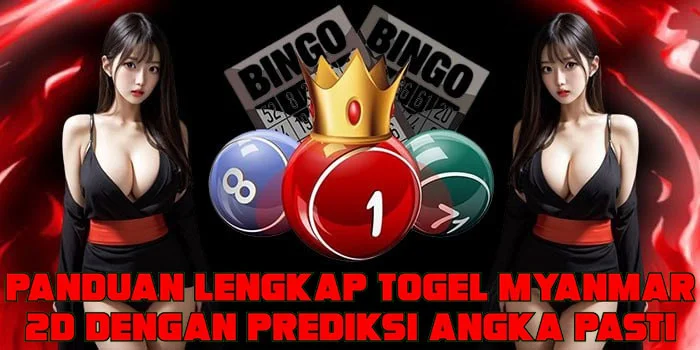 Panduan Lengkap Togel Myanmar 2D Dengan Prediksi Angka Pasti