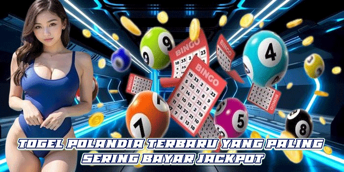 Togel Polandia Terbaru yang Paling Sering Bayar Jackpot