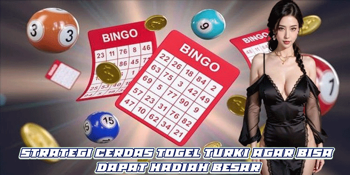 Strategi Cerdas Togel Turki Agar Bisa Dapat Hadiah Besar