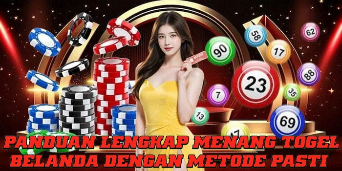 Panduan Lengkap Menang Togel Belanda Dengan Metode Pasti