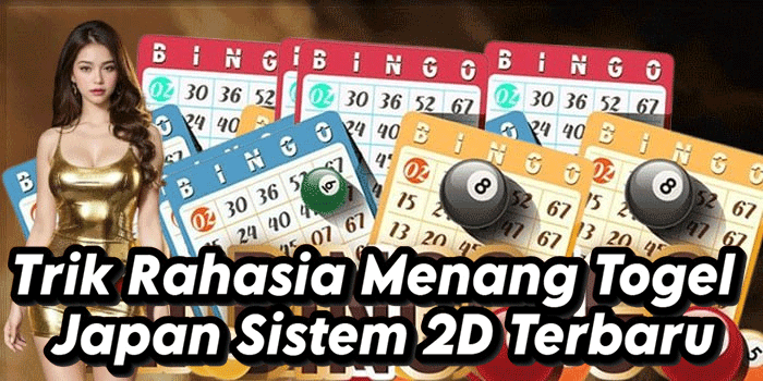 Trik Rahasia Menang Togel Japan Sistem 2D Terbaru