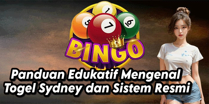 Panduan Edukatif Mengenal Togel Sydney dan Sistem Resmi