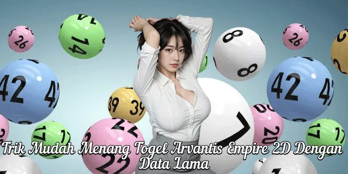 Trik Mudah Menang Togel Arvantis Empire 2D Dengan Data Lama