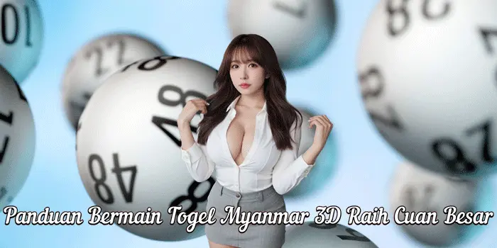 Panduan Bermain Togel Myanmar 3D Raih Cuan Besar