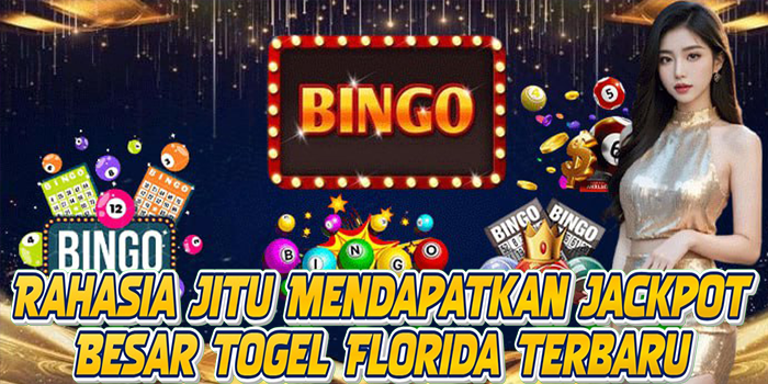 Rahasia Jitu Mendapatkan Jackpot Besar Togel Florida Terbaru