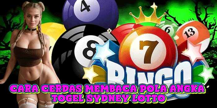 Cara Cerdas Membaca Pola Angka Togel Sydney Lotto